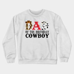 Dad of The Birthday Cowboy 1st First Birthday Cowboy Western Rodeo Party Crewneck Sweatshirt